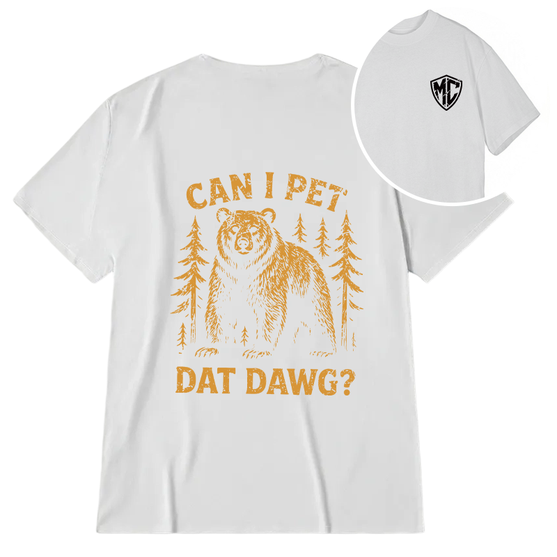 Modecanvas Can I Pet That Dawg DTG Printing Back Classic T-Shirt