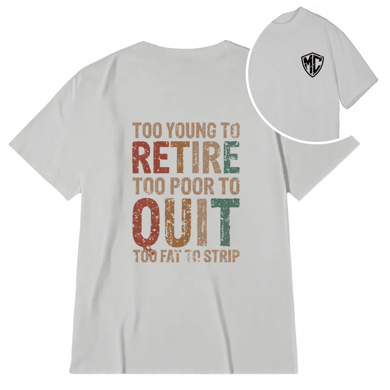 Modecanvas Too Young To Retire DTG Printing Back Classic T-Shirt