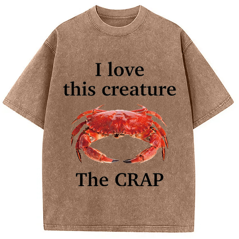 Modecanvas I Love This Creature The Crap DTG Printing Washed T-Shirt