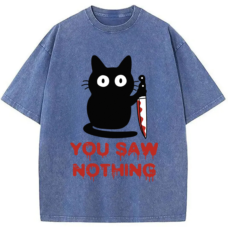 Modecanvas You Saw Nothing Funny Black Cat DTG Printing Washed T-Shirt-modecanvas