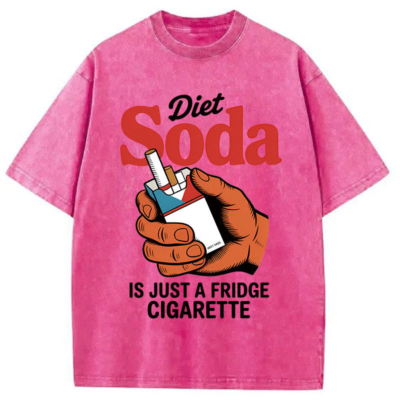 Modecanvas Diet Soda Is Just A Fridge Cigarette Funny Washed T-Shirt