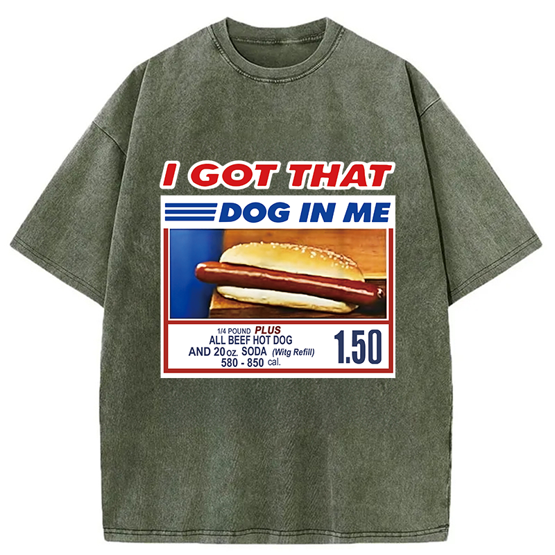 Modecanvas I Got That Dog In Me Washed T-Shirt-modecanvas