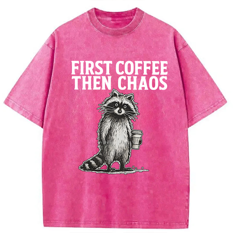 Modecanvas First Coffee Then Chaos Raccoon DTG Printing Washed T-Shirt