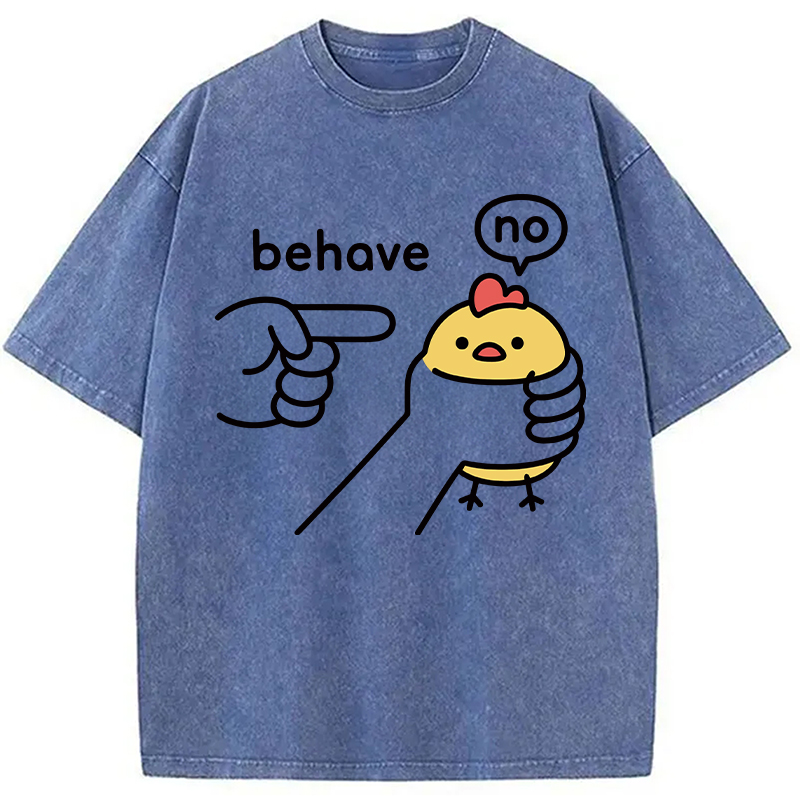 Modecanvas No Behave Stubborn Chicken Meme DTG Printing Washed T-Shirt