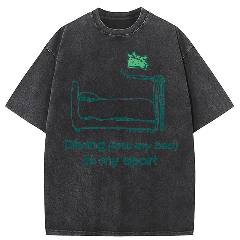 Modecanvas Diving (into my bed) Is My Sport DTG Printing Washed T-Shirt