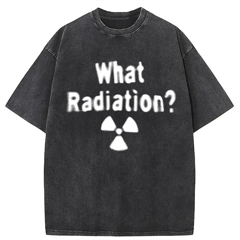 Modecanvas What Radiation? DTG Printing Washed T-Shirt-modecanvas