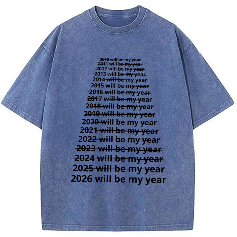 Modecanvas 2026 Will Be My Year DTG Printing Washed T-Shirt-modecanvas