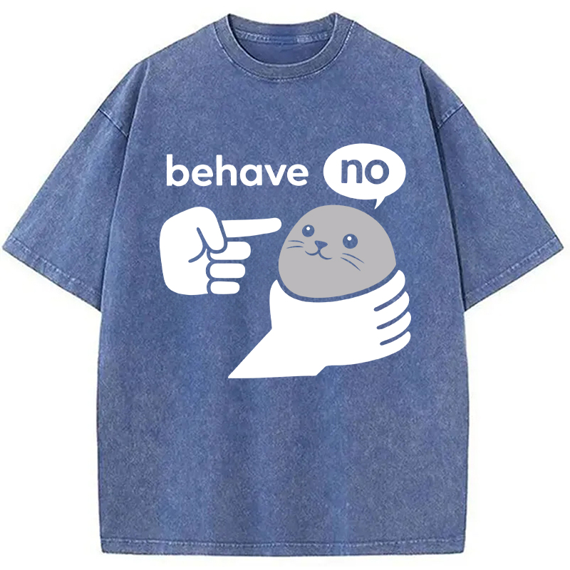 Modecanvas Behave Seal Funny Meme DTG Printing Washed T-Shirt-modecanvas