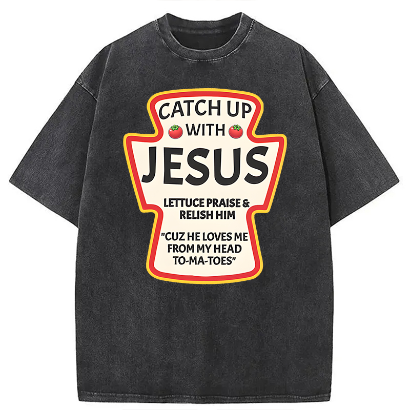 Modecanvas Catch Up With Jesus Ketchup Funny Christian DTG Printing Washed T-Shirt-modecanvas