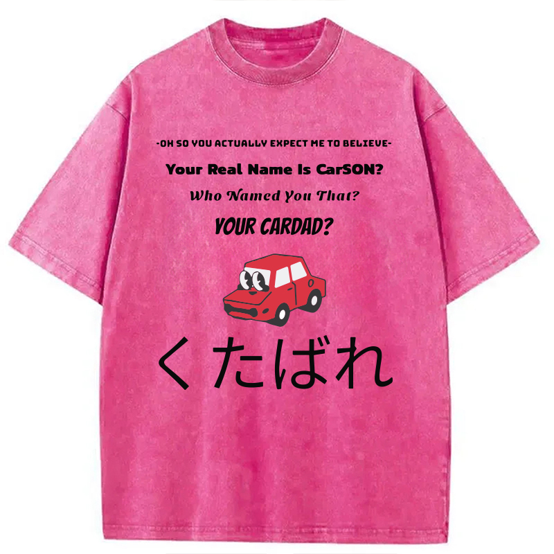 Modecanvas Car Dad Joke Japanese Text Funny DTG Printing Washed T-Shirt