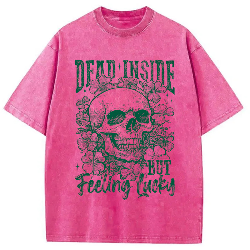 Modecanvas Dead Inside But Feeling Lucky DTG Printing Washed T-Shirt