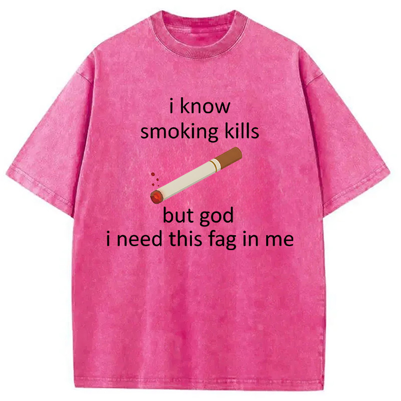 Modecanvas I Know Smoking Kills Funny Cigarette Meme DTG Printing Washed T-Shirt