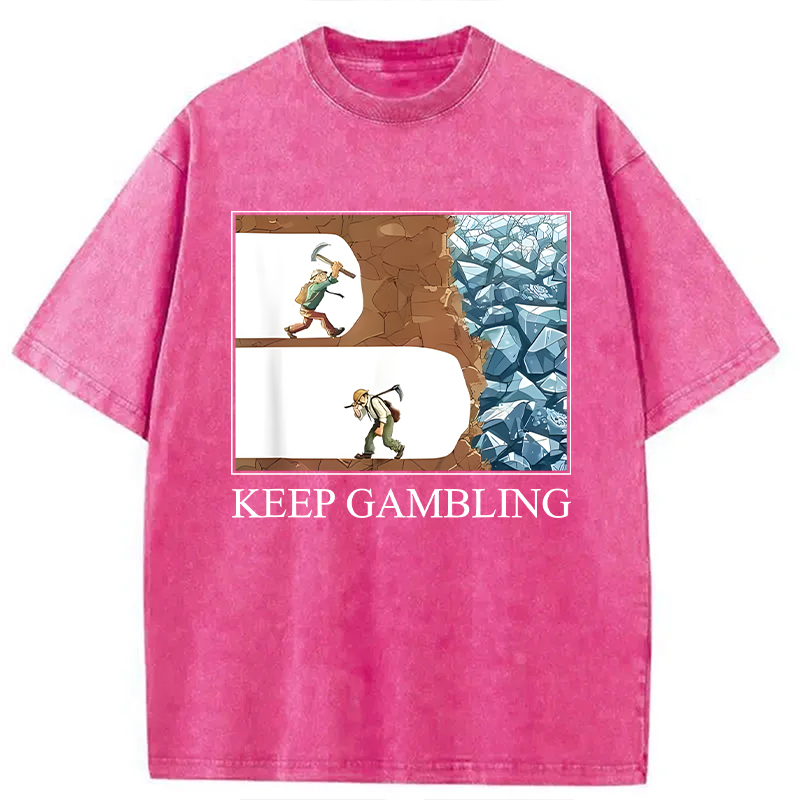 Modecanvas Funny Keep Gambling DTG Printing Washed T-Shirt