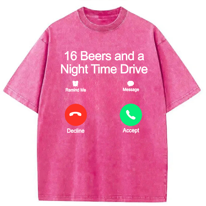 Modecanvas 16 Beers And A Night Time Drive DTG Printing Washed T-Shirt