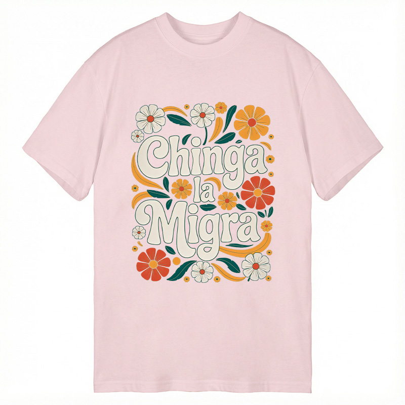 Modecanvas Chinga La Migra Activist DTG Printing Classic T-Shirt-modecanvas