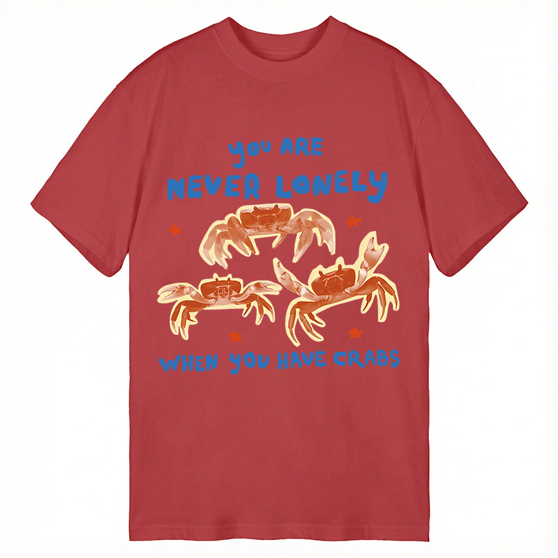 Modecanvas You Are Never Lonely When You Have Crabs DTG Printing Classic T-Shirt-modecanvas