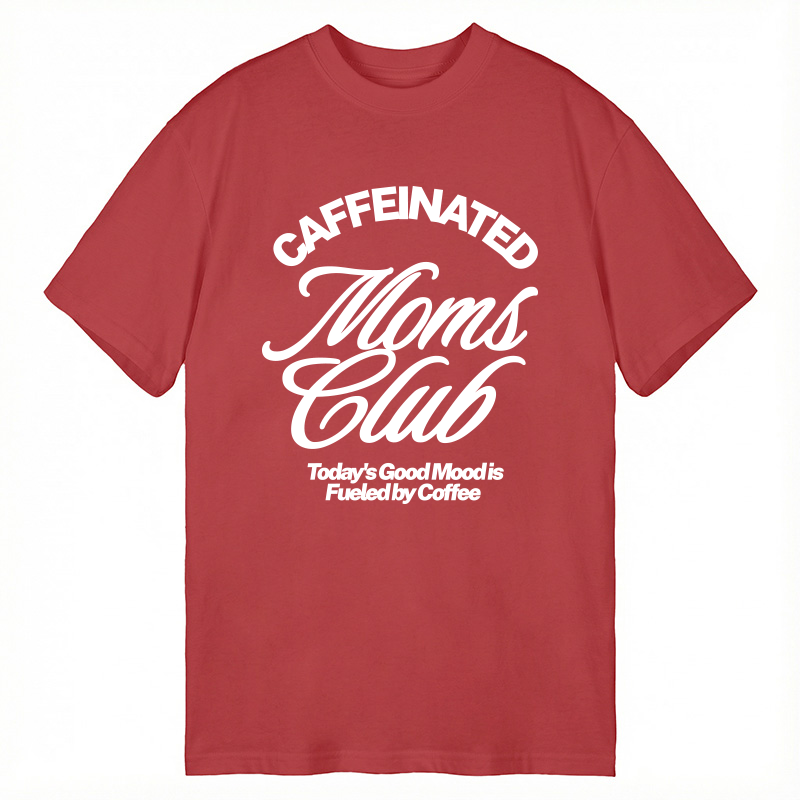 Modecanvas Caffeinated Moms Club DTG Printing Classic T-Shirt-modecanvas