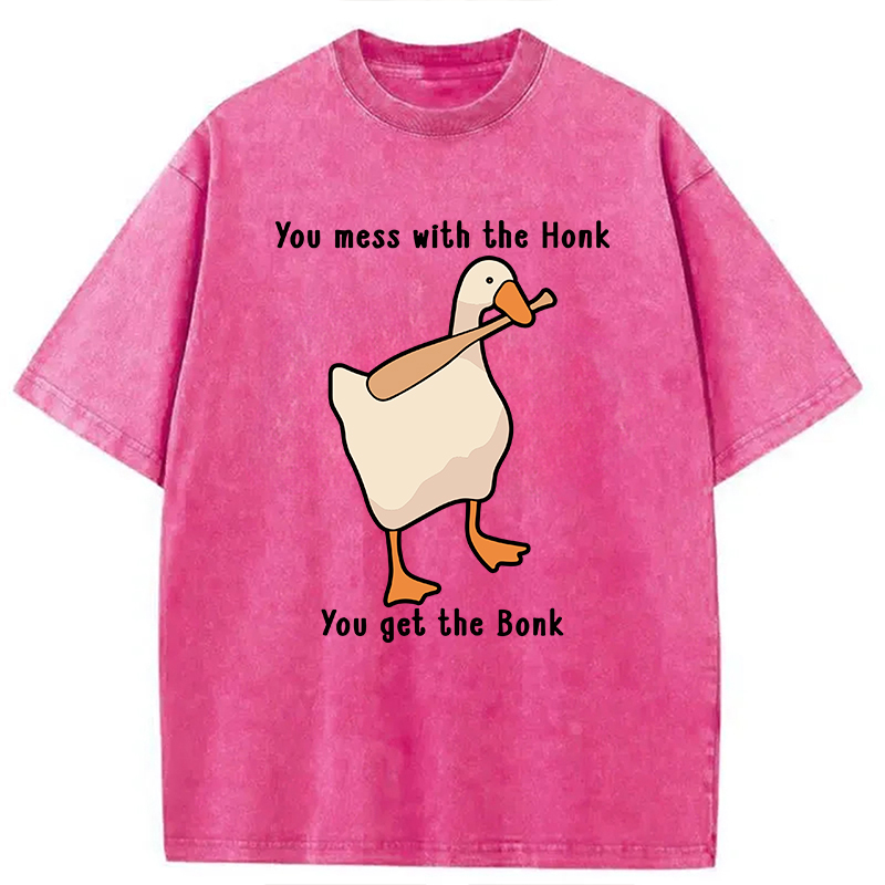 Modecanvas Mess With The Honk You Get The Bonk  DTG Printing Washed T-Shirt