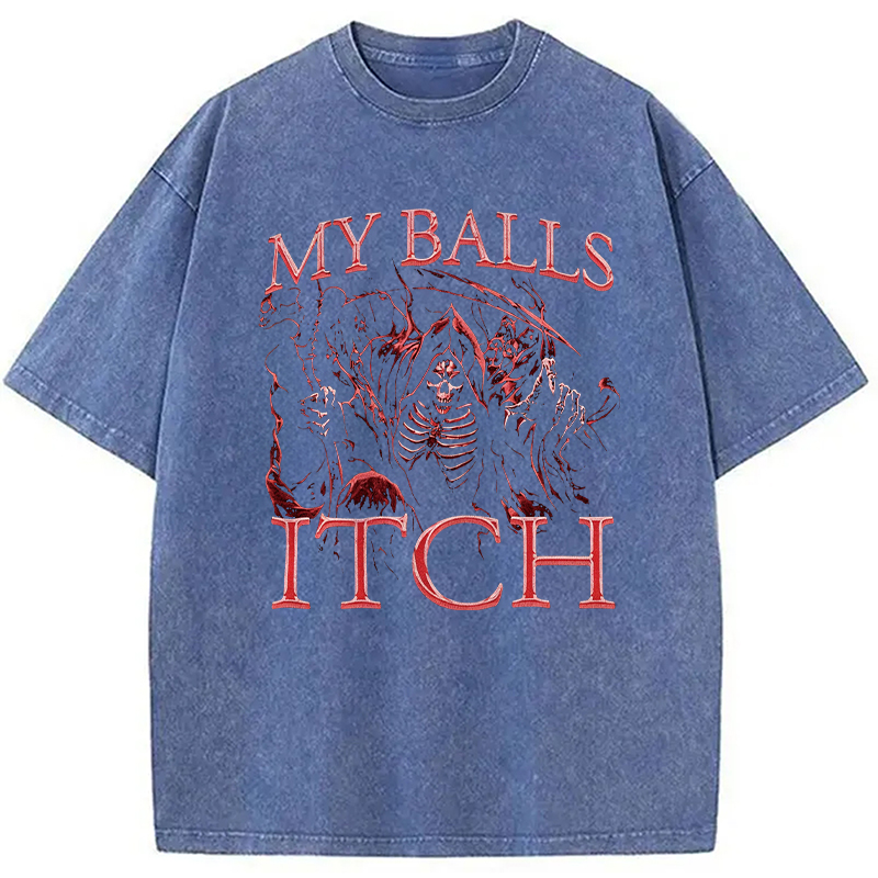Modecanvas Funny My Balls ITCH Skeleton Meme DTG Printing Washed T-Shirt