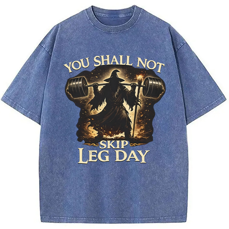Modecanvas You Shall Not Skip Leg Day Funny Gym DTG Printing Washed T-Shirt