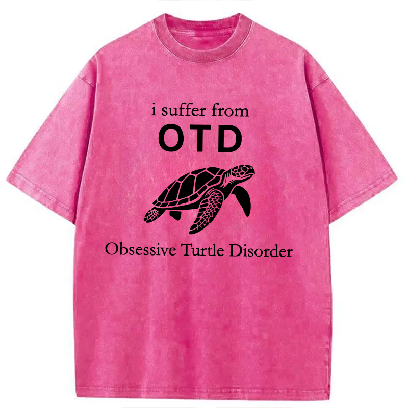 Modecanvas I Suffer from Obsessive Turtle Disorder Funny Turtle DTG Printing Washed T-Shirt