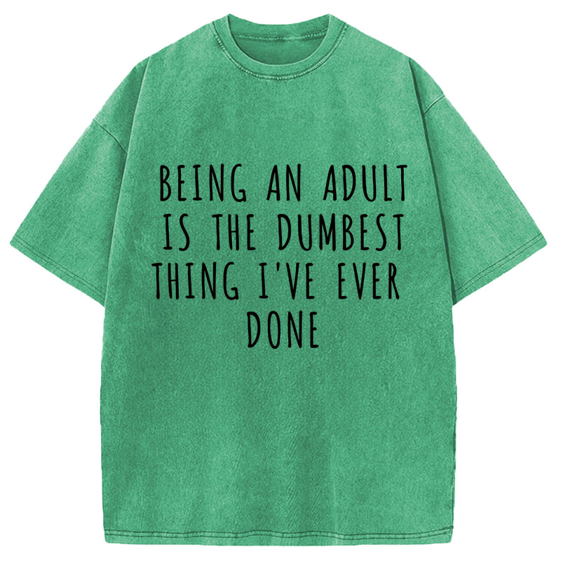 Modecanvas Funny Adult Life Quote DTG Printing Washed T-Shirt
