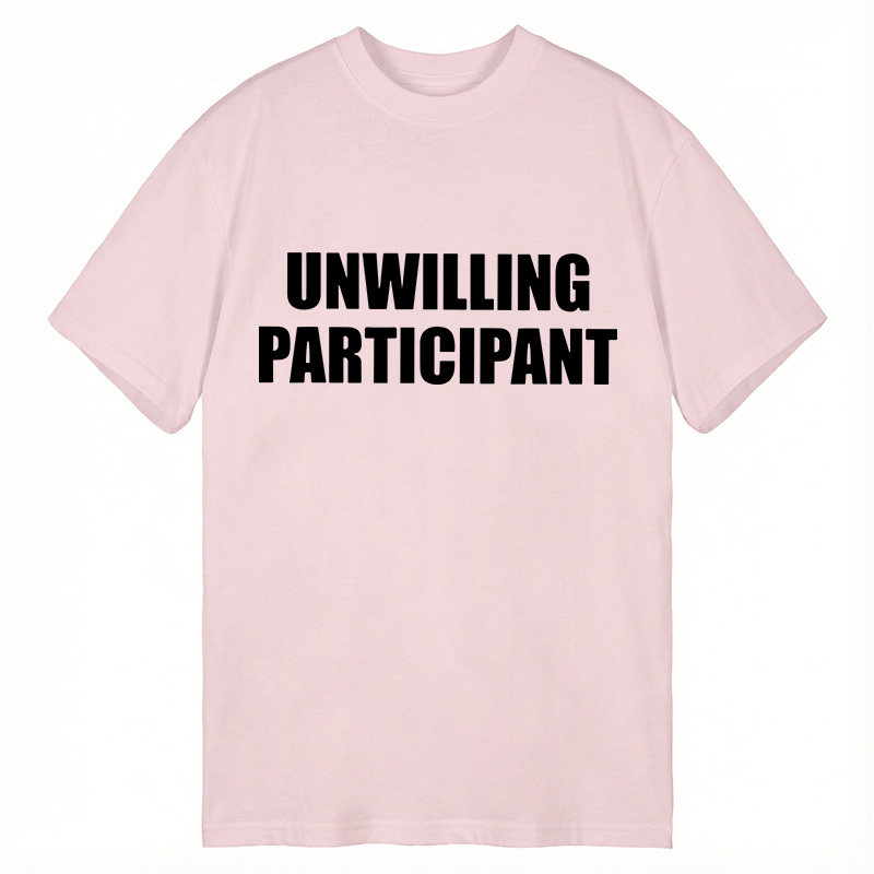Modecanvas Unwilling Participant DTG Printing Classic T-Shirt-modecanvas