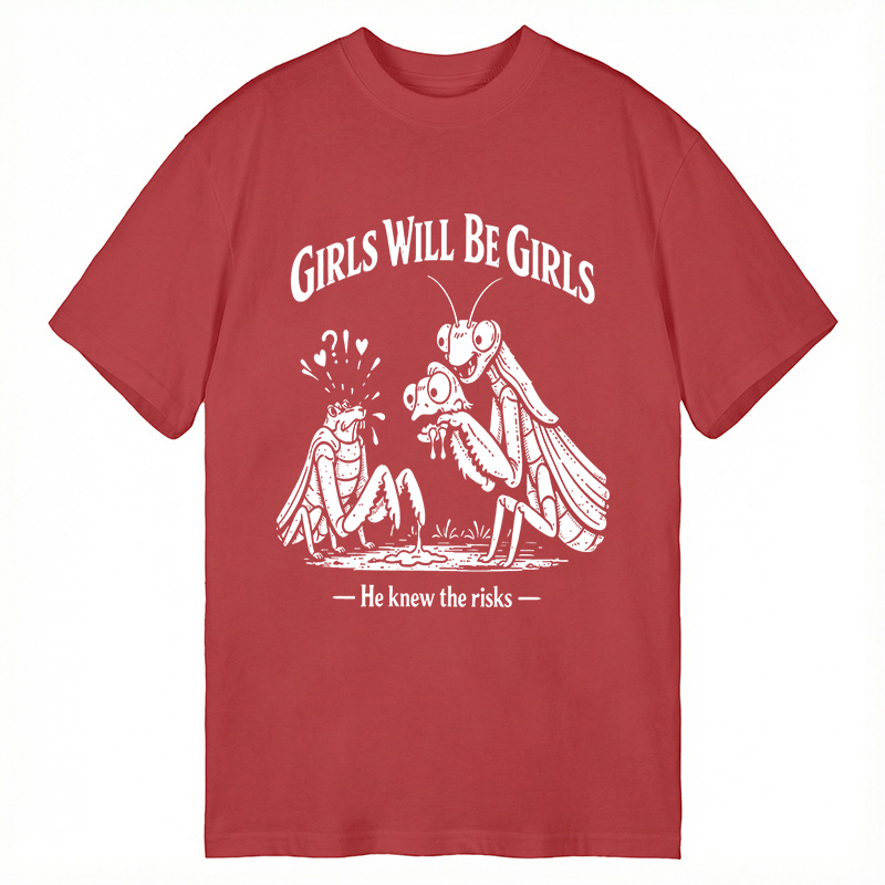 Modecanvas Girls Wil Be Girls He Knew The Risks DTG Printing Classic T-Shirt-modecanvas