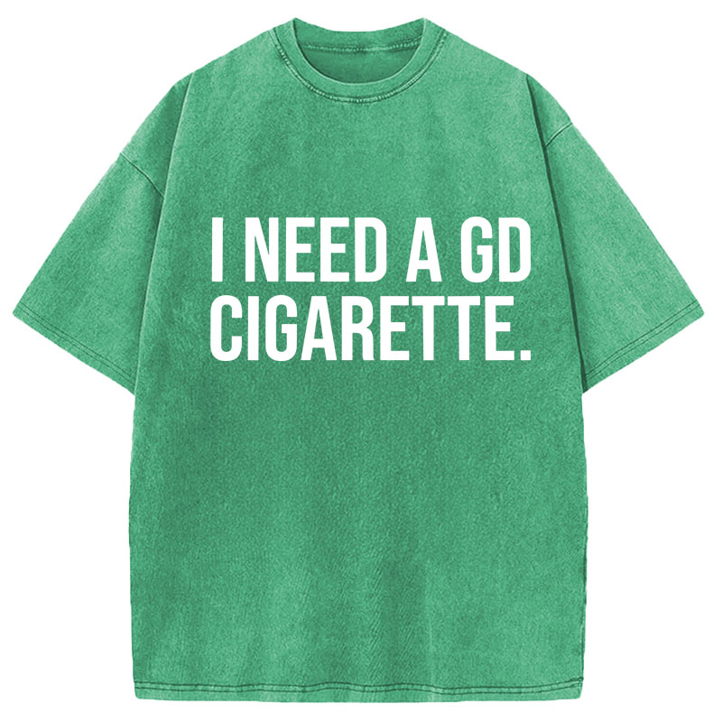 Modecanvas Need A GD Cigarette DTG Printing Washed T-Shirt