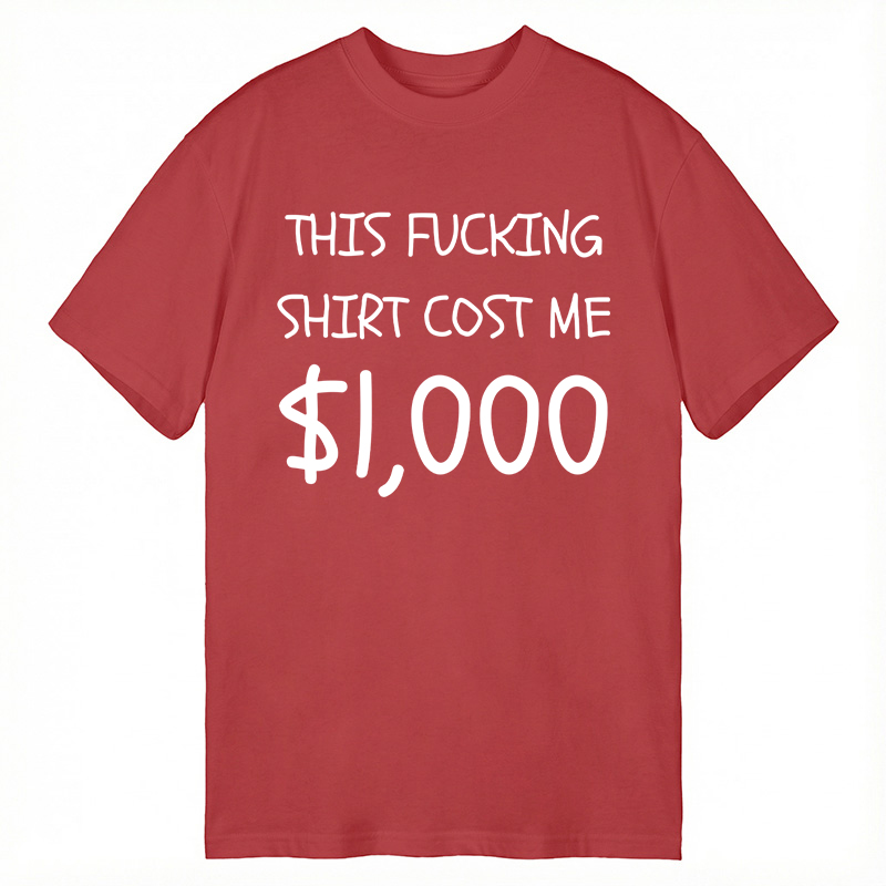 Modecanvas This Shirt Costs 1,000 Dollars DTG Printing Classic T-Shirt-modecanvas