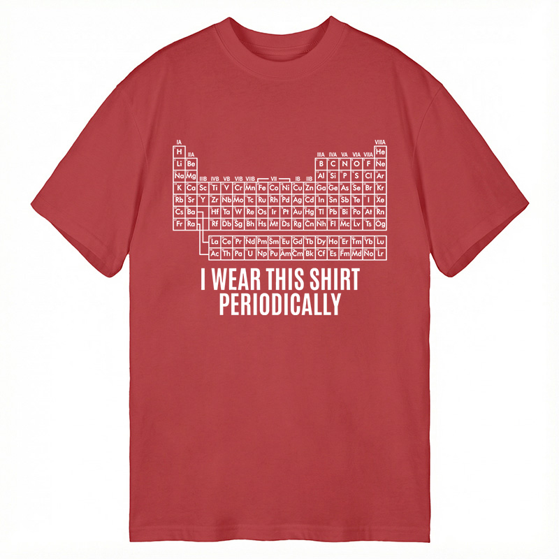 Modecanvas I Wear This Shirt Periodically DTG Printing Classic T-Shirt-modecanvas