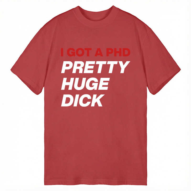 Modecanvas I Got A PhD DTG Printing Classic T-Shirt-modecanvas