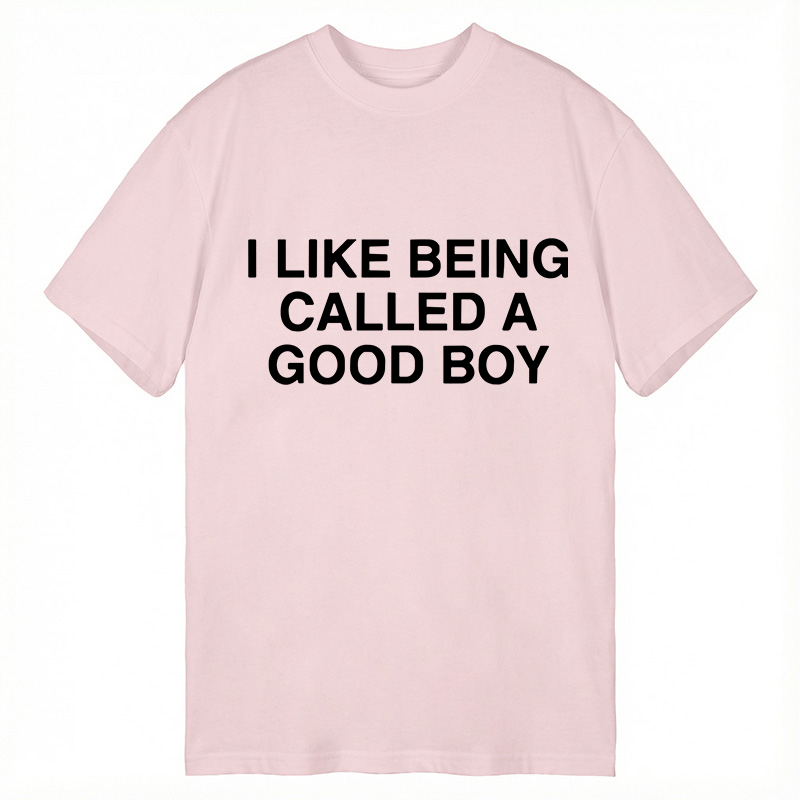 Modecanvas I Like Being Called A Good Boy DTG Printing Classic T-Shirt-modecanvas