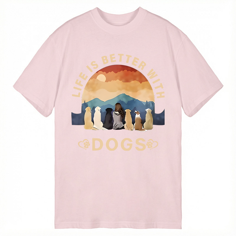 Modecanvas Life Is Better With Dogs DTG Printing Classic T-Shirt-modecanvas