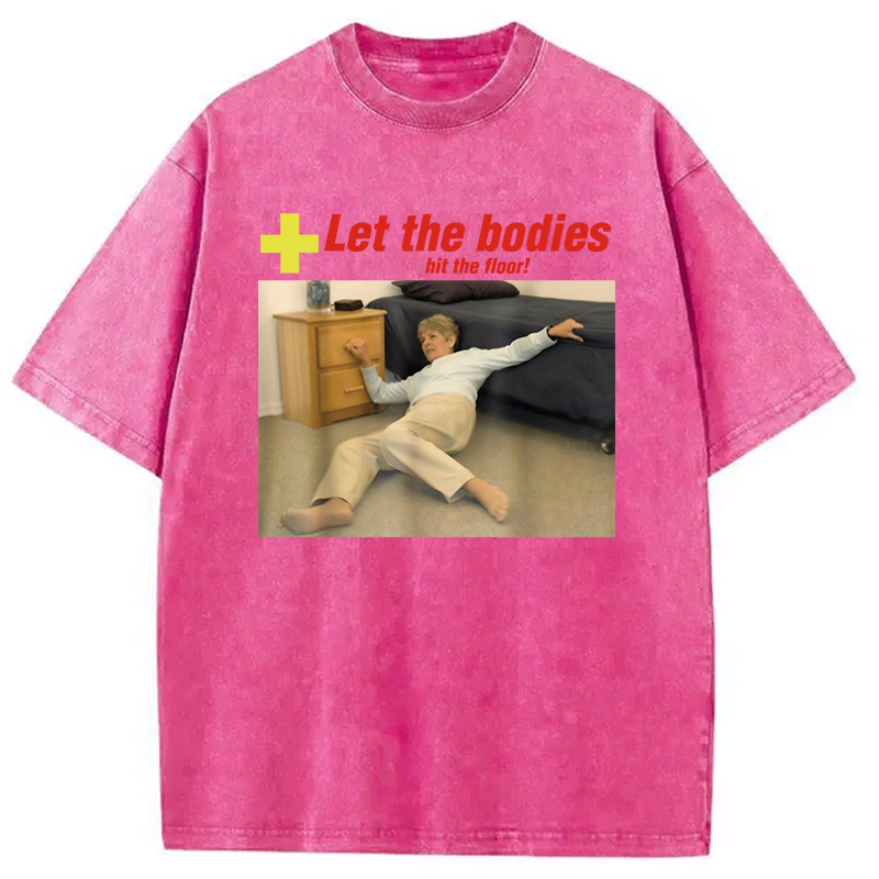 Modecanvas Let The Bodies Hit The Floor Funny Washed T-Shirt-modecanvas