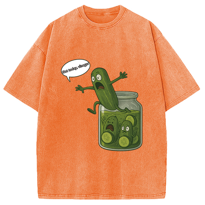 Modecanvas Funny Pickle Shirt-Not Today Washed T-Shirt