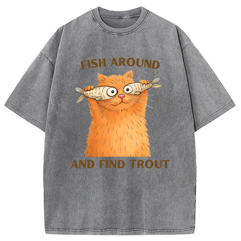 Modecanvas Fish Around and Find Trout Funny Silly DTG Printing Washed T-Shirt