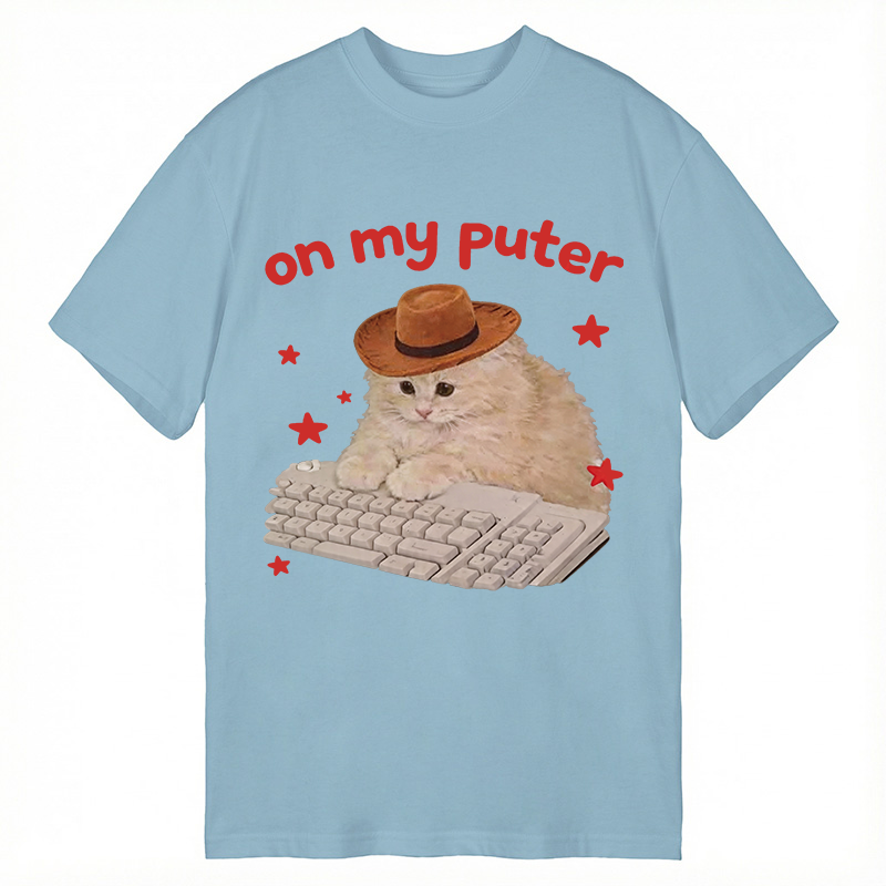 Modecanvas Funny Cat Meme On My Puter DTG Printing Classic T-Shirt-modecanvas