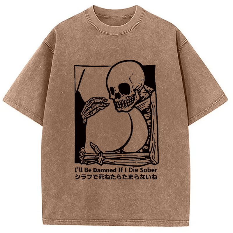 Modecanvas I'll Be Damned If I Die Sober Vintage Washed T-shirt-modecanvas
