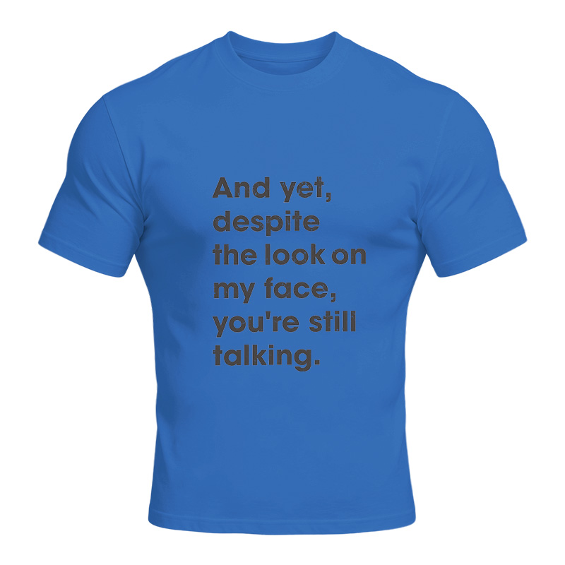 Modecanvas Despite The Look On My Face DTG Printing Classic T-Shirt