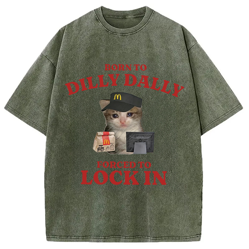 Modecanvas Sad Cat Born to Dilly Dally DTG Printing Washed T-Shirt