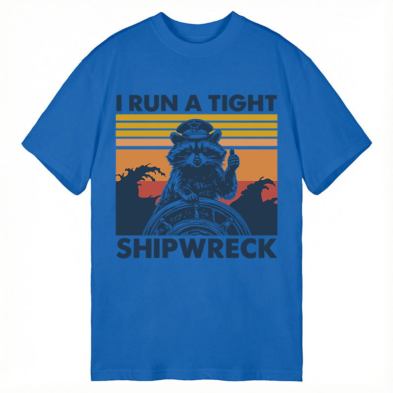 Modecanvas I Run A Tight Ship Wreck Raccoon DTG Printing Classic T-Shirt-modecanvas
