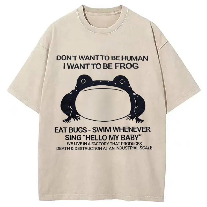 Modecanvas I Want To Be Frog DTG Printing Washed T-Shirt