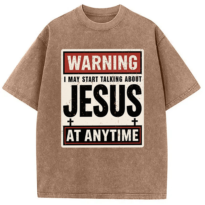 Modecanvas Warning I May Start Talking About Jesus DTG Printing Washed T-Shirt