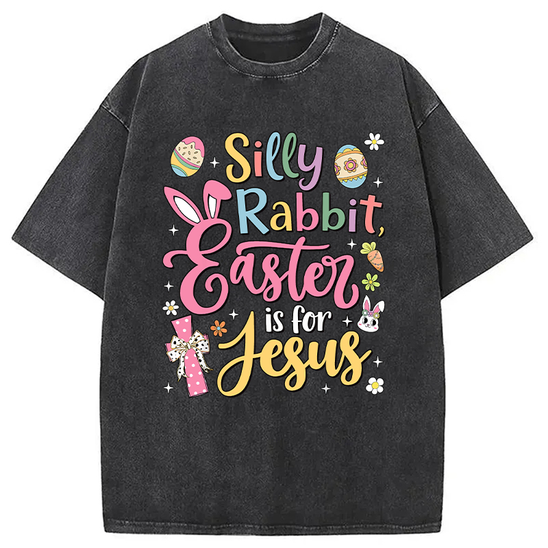 Modecanvas Silly Rabbit Easter Is For Jesus DTG Printing Washed T-Shirt
