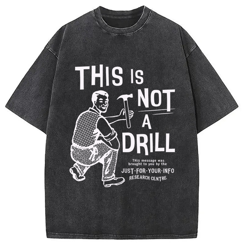 Modecanvas This Is Not a Drill DTG Printing Washed T-Shirt-modecanvas