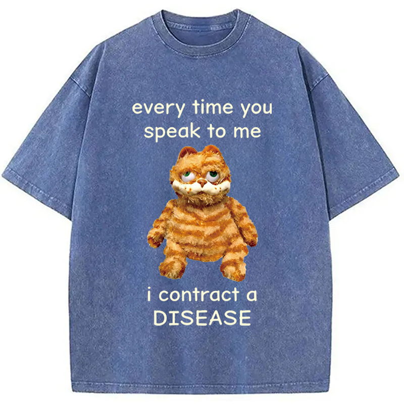 Modecanvas Every Time You Speak To Me Funny Meme DTG Printing Washed T-Shirt