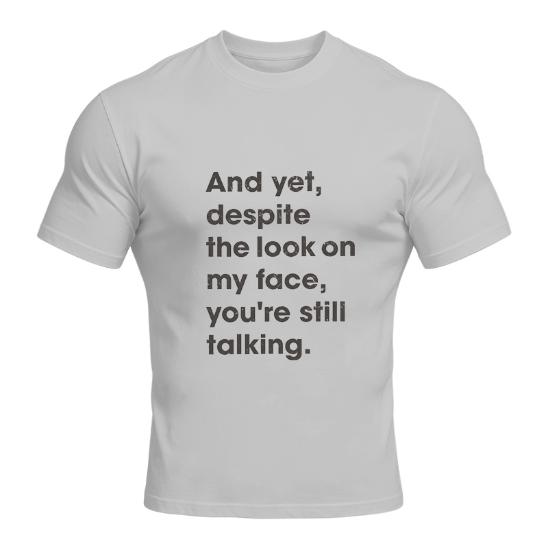 Modecanvas Despite The Look On My Face DTG Printing Classic T-Shirt