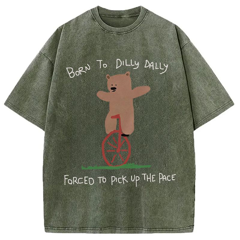 Modecanvas Born To Dilly Dally Bear DTG Printing Washed T-Shirt