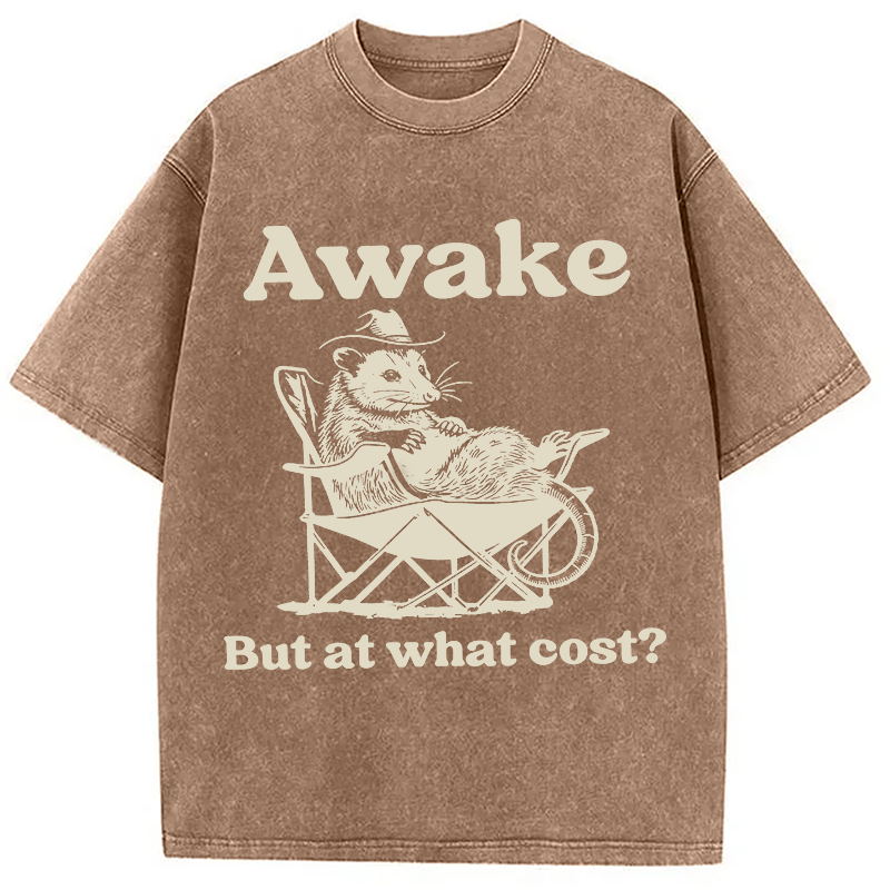 Modecanvas Awake But At What Cost Possum Meme DTG Printing Washed T-Shirt